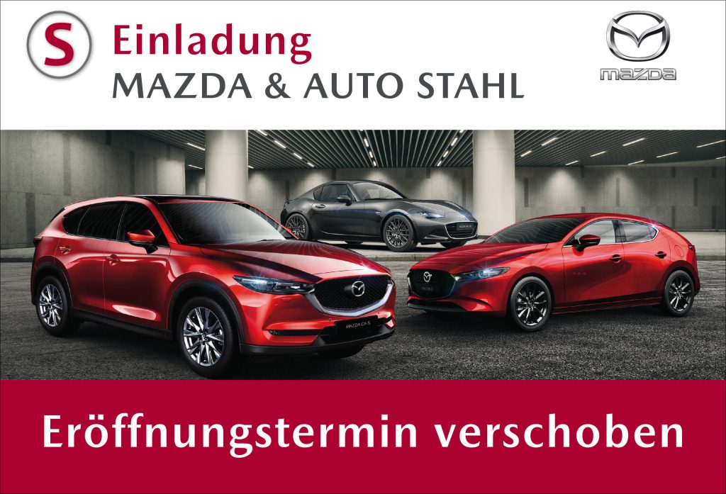 Mazda Eröffnungstermin verschoben. AUTO STAHL in Wien 21, Prager Straße 278, 1210 Wien