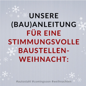 AUTO STAHL Coming Soon Newsleintrag Baustellenweihnacht am 22.12.2020